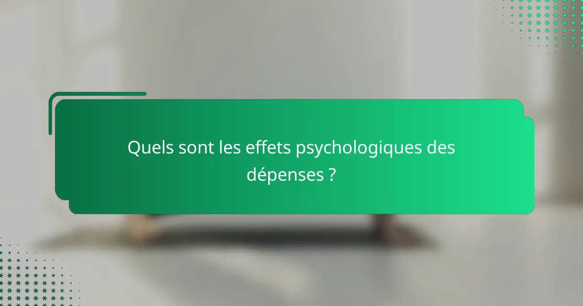 Quels sont les effets psychologiques des dépenses ?
