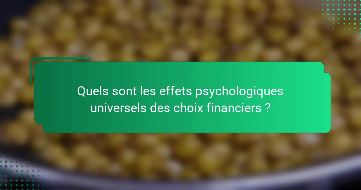 Quels sont les effets psychologiques universels des choix financiers ?