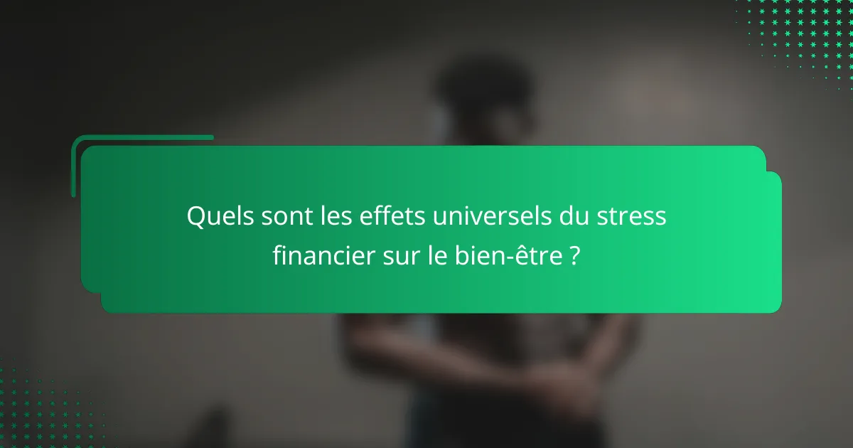 Quels sont les effets universels du stress financier sur le bien-être ?